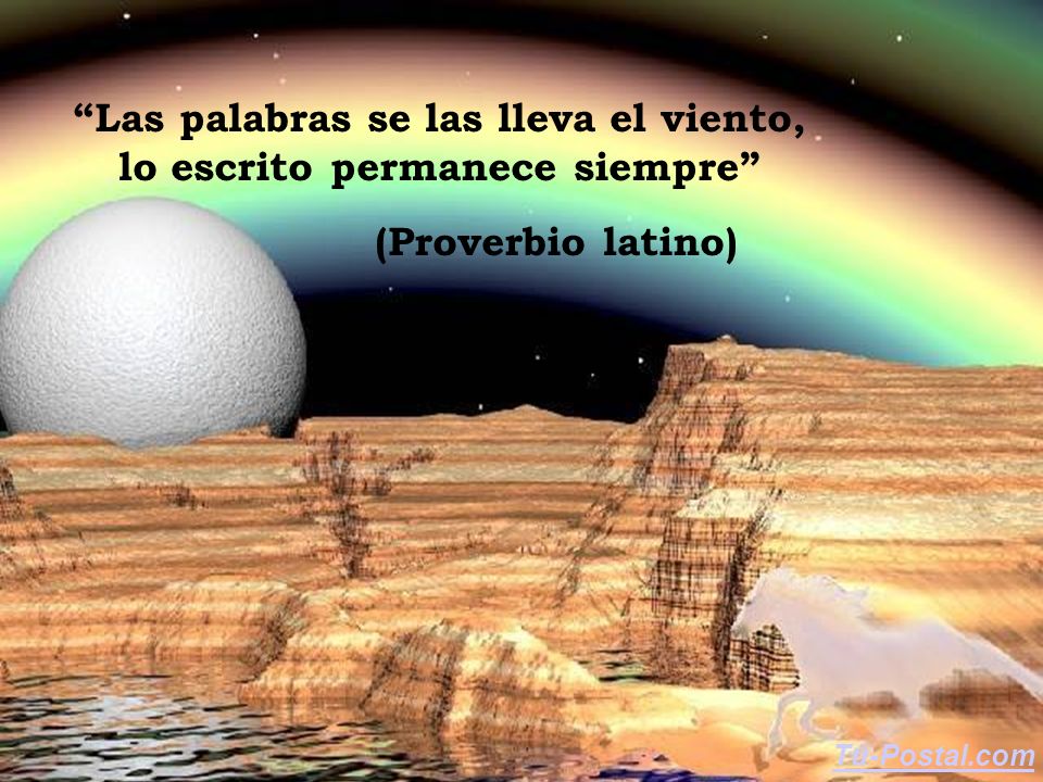 Las palabras se las lleva el viento, lo escrito permanece siempre