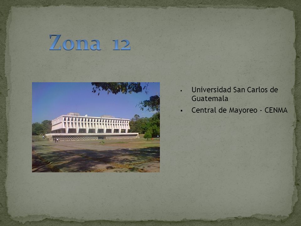 Zona 12 Universidad San Carlos de Guatemala Central de Mayoreo - CENMA