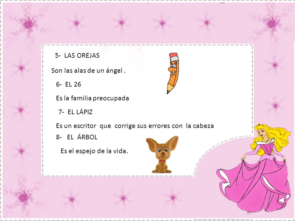 5- LAS OREJAS Son las alas de un ángel . 6- EL 26. Es la familia preocupada. 7- EL LÁPIZ.