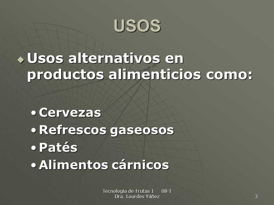 Tecnología de Frutas I 08-I Dra. Lourdes Yáñez