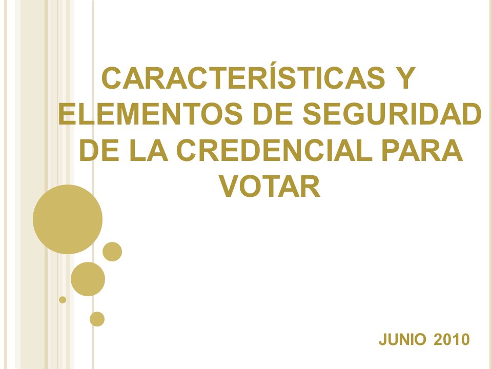 CARACTERÍSTICAS Y ELEMENTOS DE SEGURIDAD DE LA CREDENCIAL PARA VOTAR