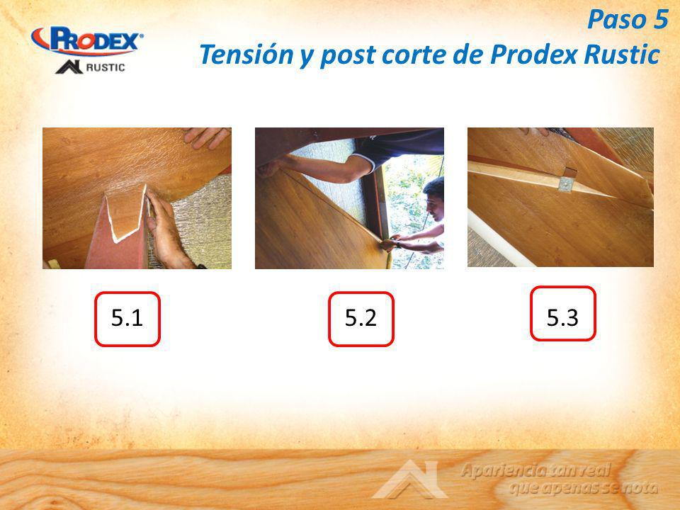 Tensión y post corte de Prodex Rustic