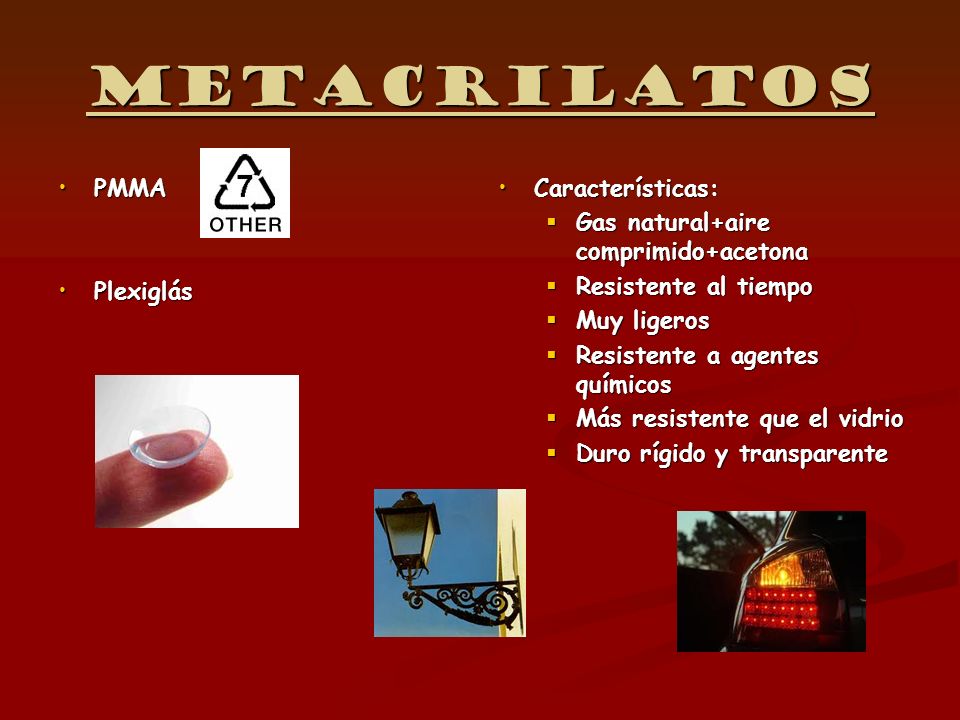 Metacrilatos PMMA Plexiglás Características: