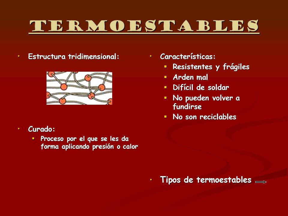 Termoestables Tipos de termoestables Estructura tridimensional: