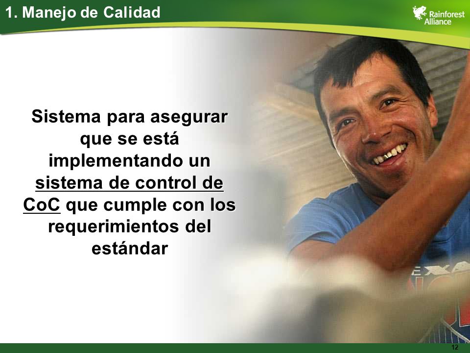 1. Manejo de Calidad Sistema para asegurar que se está implementando un sistema de control de CoC que cumple con los requerimientos del estándar.