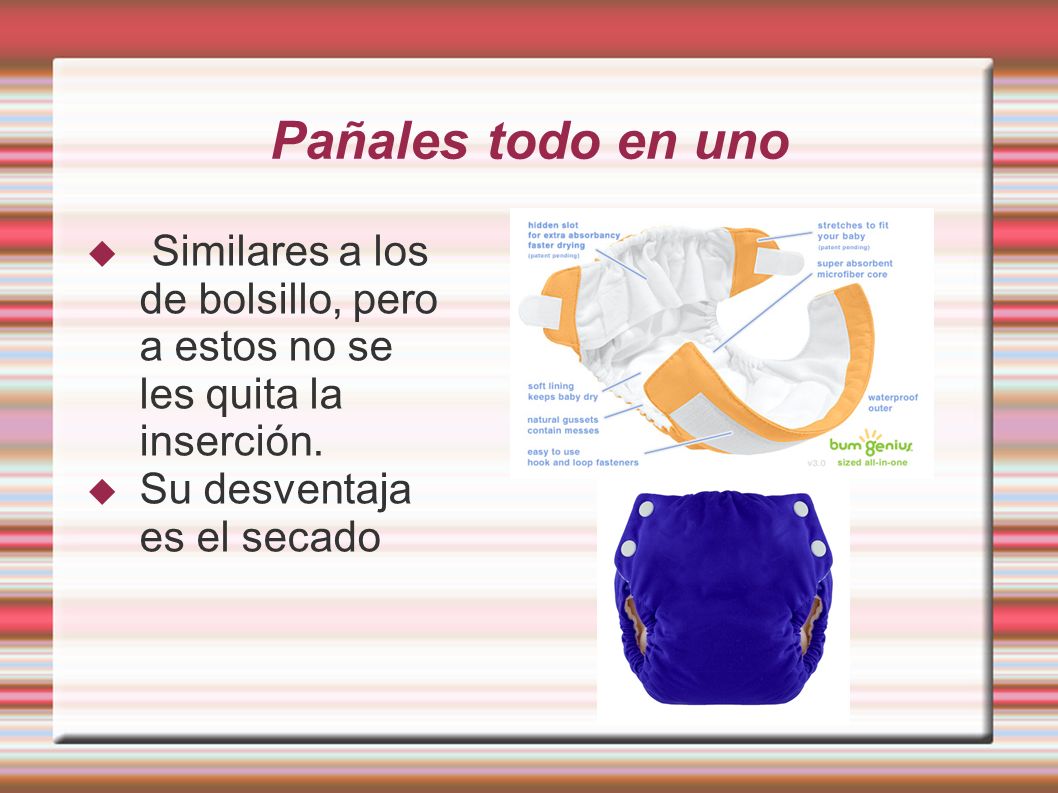 Pañales todo en uno Similares a los de bolsillo, pero a estos no se les quita la inserción.