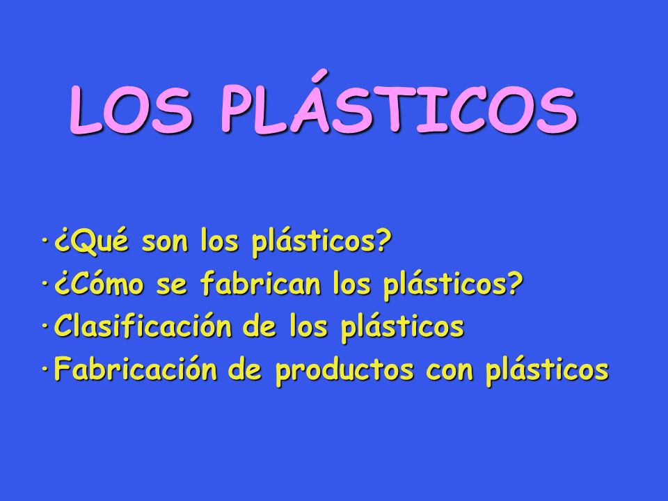 LOS PLÁSTICOS ·¿Qué son los plásticos