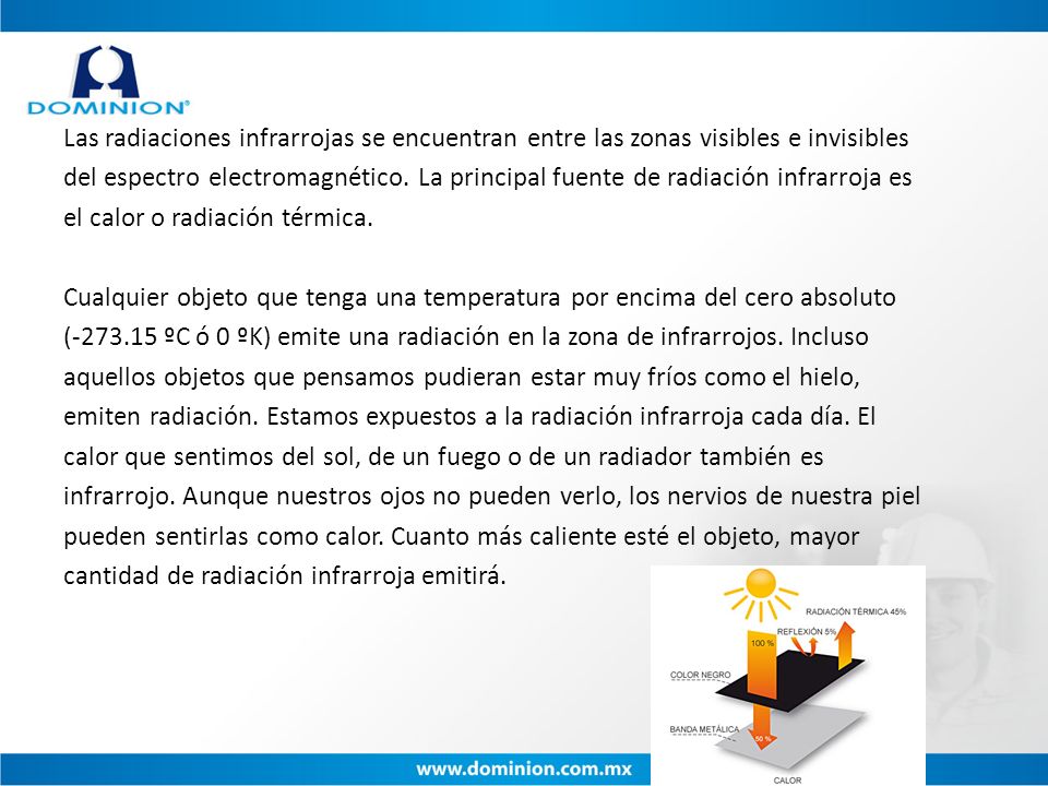 Las radiaciones infrarrojas se encuentran entre las zonas visibles e invisibles del espectro electromagnético.