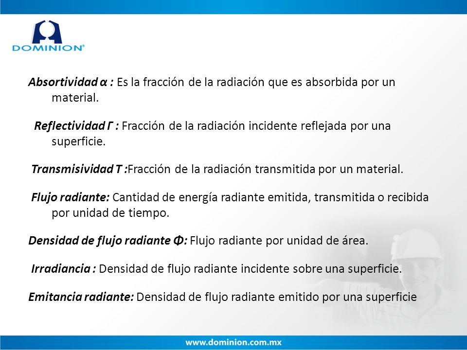Absortividad α : Es la fracción de la radiación que es absorbida por un material.