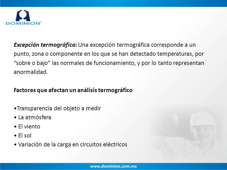 Excepción termográfica: Una excepción termográfica corresponde a un punto, zona o componente en los que se han detectado temperaturas, por sobre o bajo las normales de funcionamiento, y por lo tanto representan anormalidad.