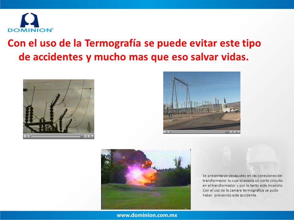 Con el uso de la Termografía se puede evitar este tipo de accidentes y mucho mas que eso salvar vidas.