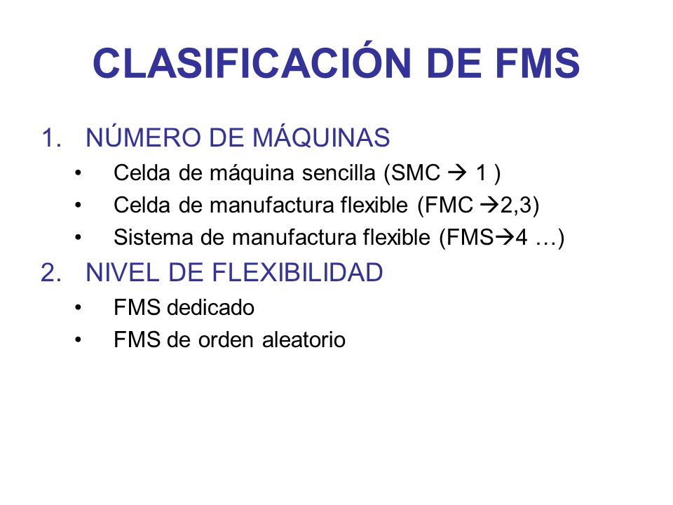 CLASIFICACIÓN DE FMS NÚMERO DE MÁQUINAS NIVEL DE FLEXIBILIDAD