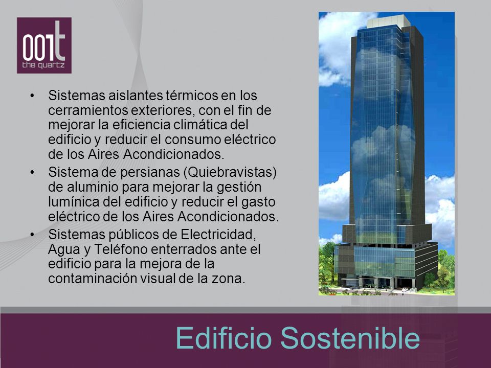 Sistemas aislantes térmicos en los cerramientos exteriores, con el fin de mejorar la eficiencia climática del edificio y reducir el consumo eléctrico de los Aires Acondicionados.