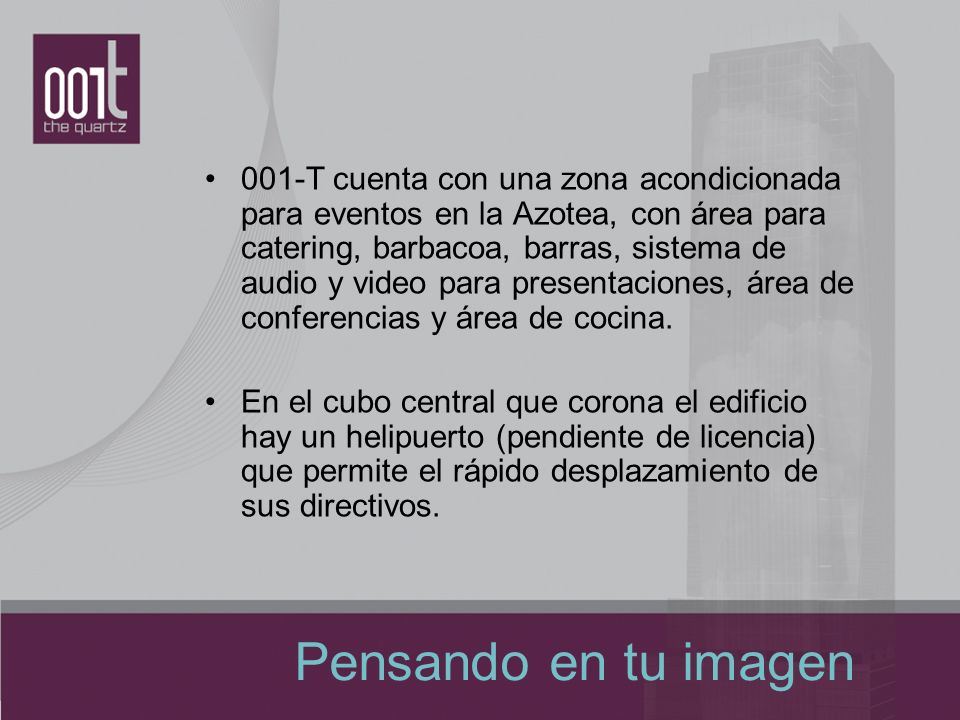 001-T cuenta con una zona acondicionada para eventos en la Azotea, con área para catering, barbacoa, barras, sistema de audio y video para presentaciones, área de conferencias y área de cocina.