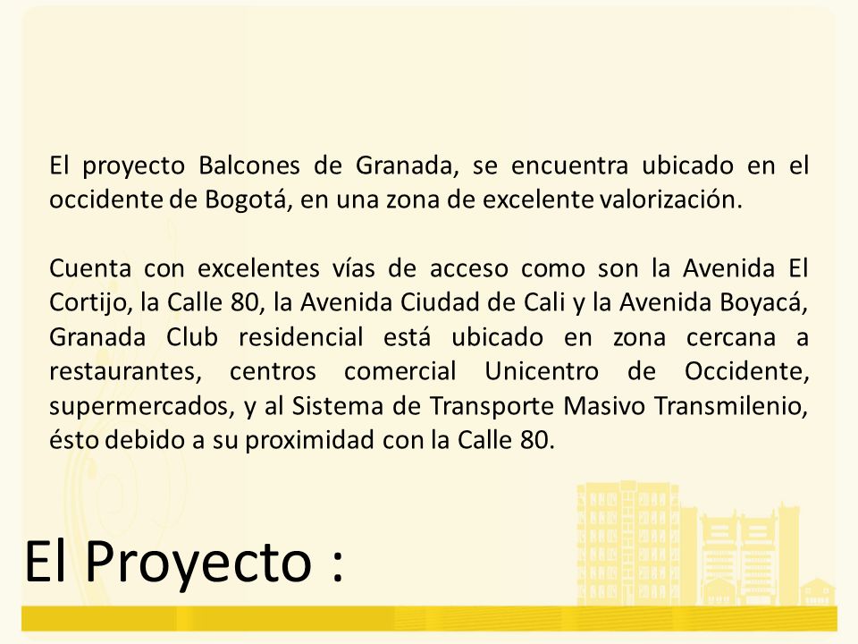 El proyecto Balcones de Granada, se encuentra ubicado en el occidente de Bogotá, en una zona de excelente valorización.