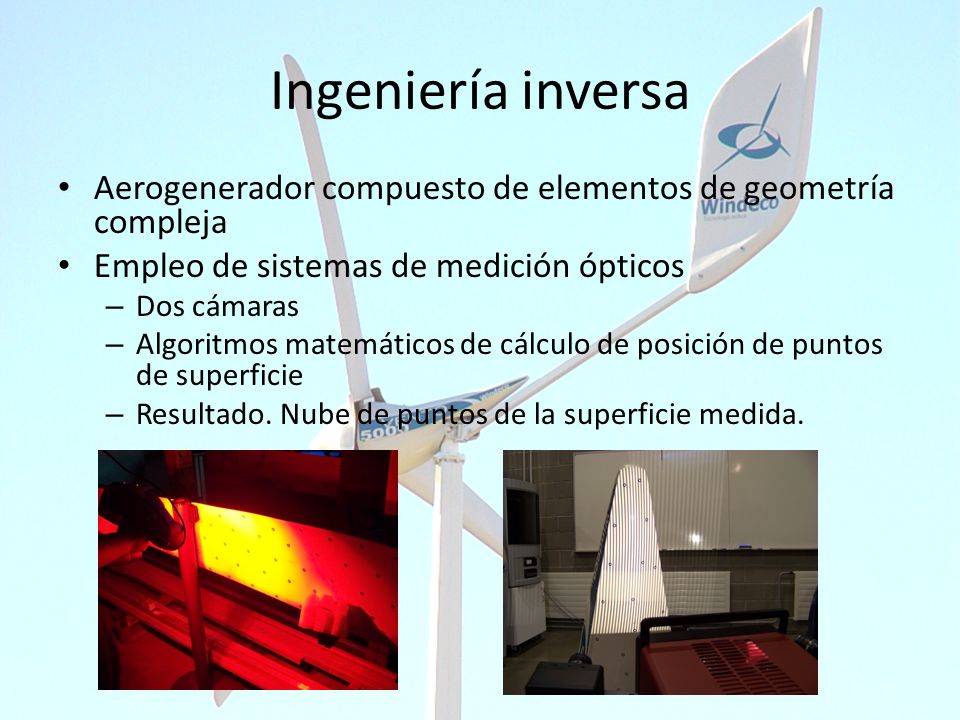 Ingeniería inversa Aerogenerador compuesto de elementos de geometría compleja. Empleo de sistemas de medición ópticos.