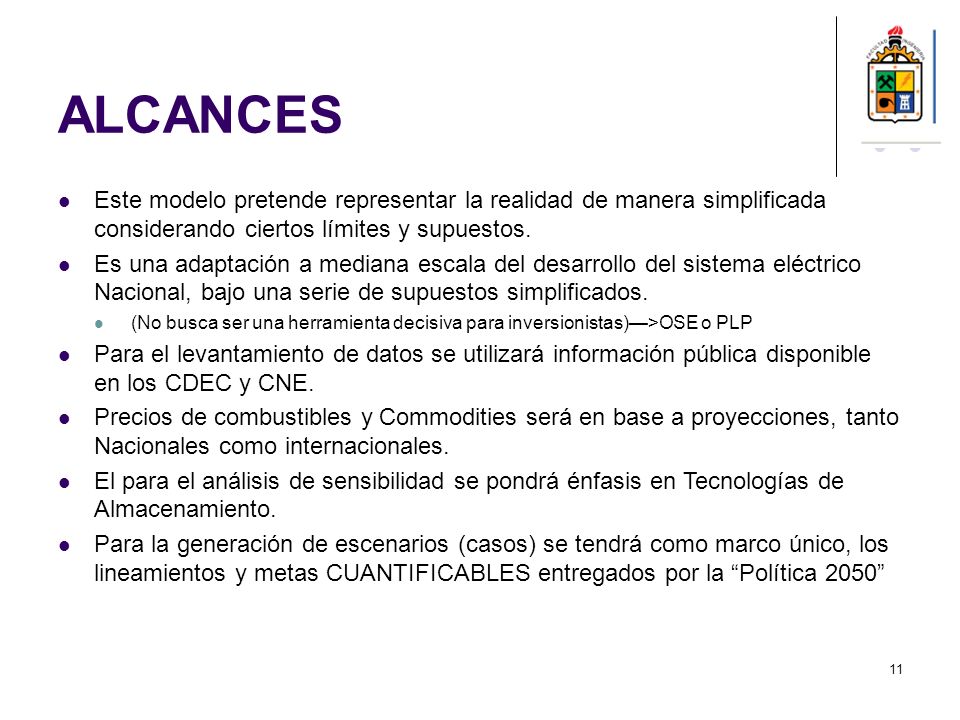 ALCANCES Este modelo pretende representar la realidad de manera simplificada considerando ciertos límites y supuestos.