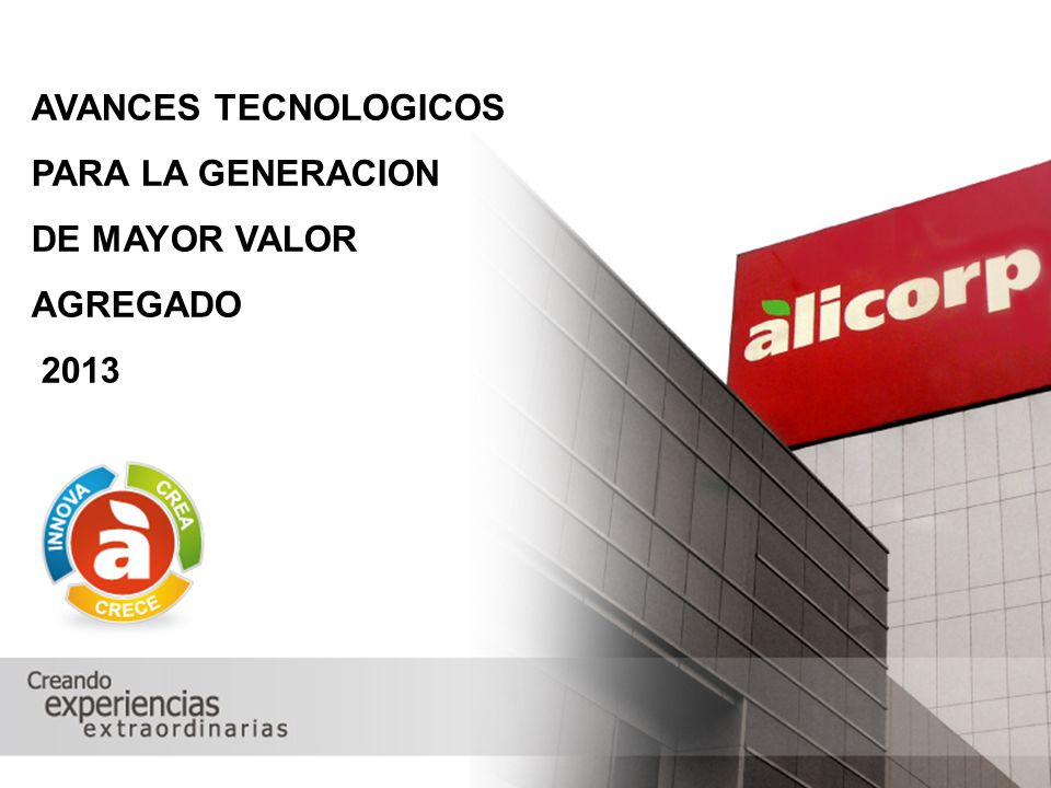 AVANCES TECNOLOGICOS PARA LA GENERACION DE MAYOR VALOR AGREGADO 2013