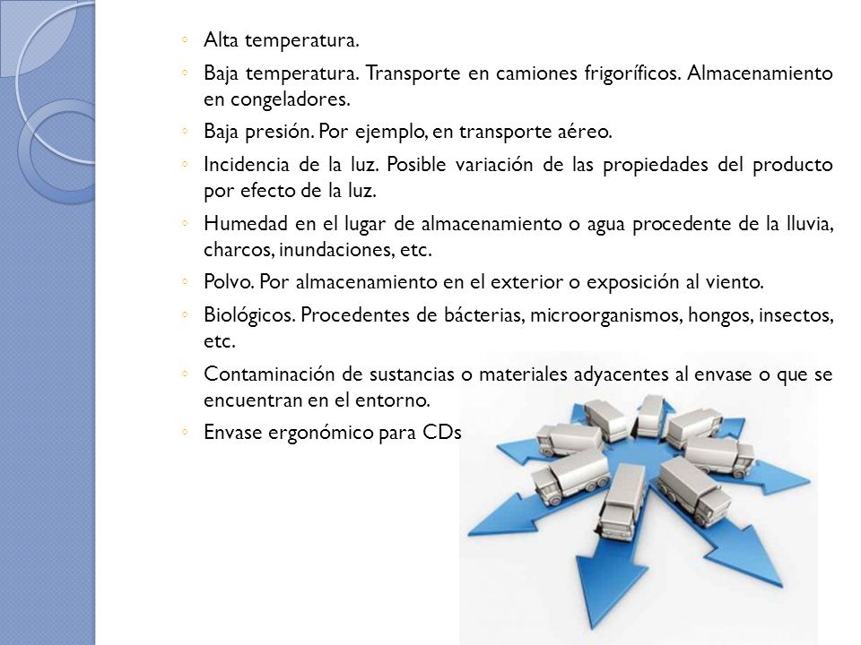 Alta temperatura. Baja temperatura. Transporte en camiones frigoríficos. Almacenamiento en congeladores.