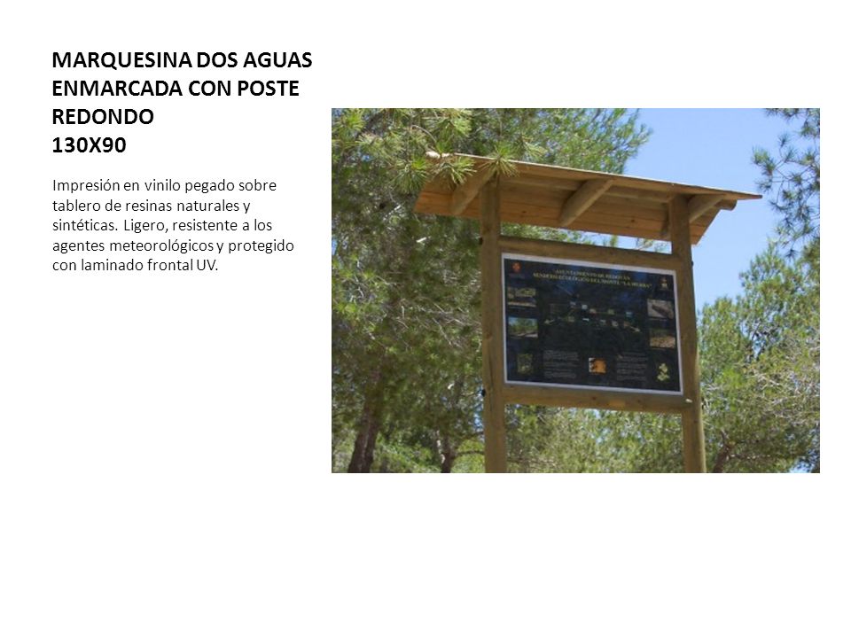 MARQUESINA DOS AGUAS ENMARCADA CON POSTE REDONDO 130X90