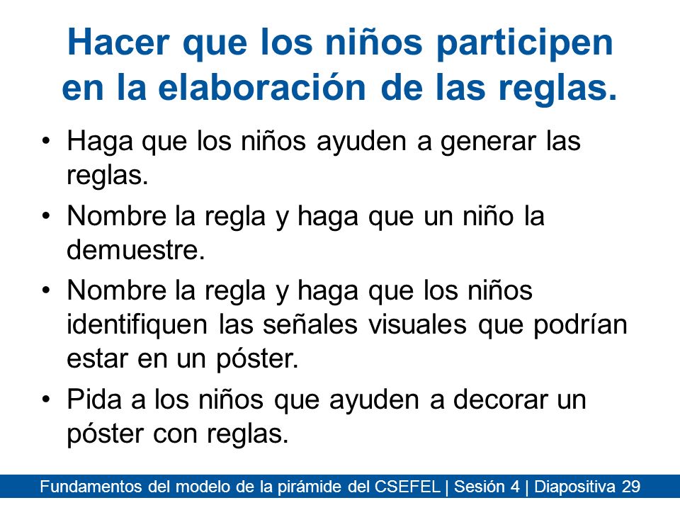 Hacer que los niños participen en la elaboración de las reglas.