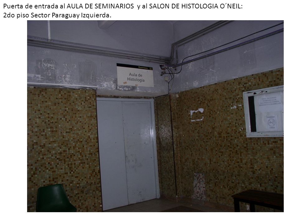 Puerta de entrada al AULA DE SEMINARIOS y al SALON DE HISTOLOGIA O´NEIL: