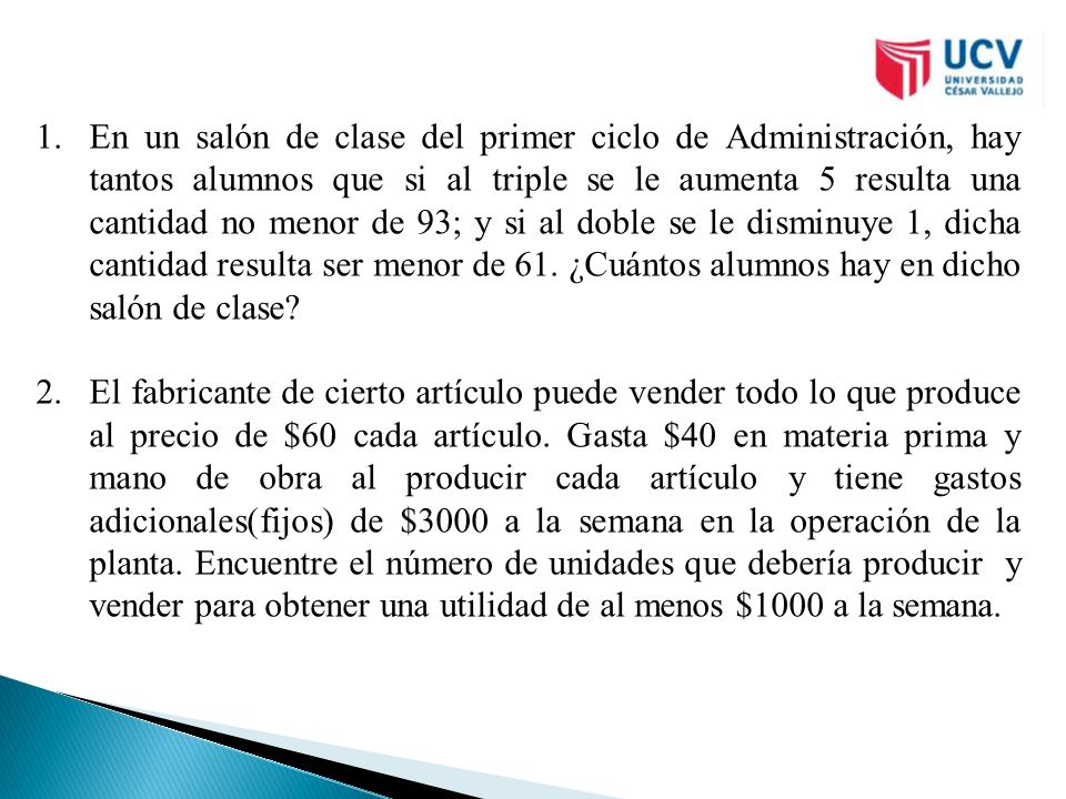 En un salón de clase del primer ciclo de Administración, hay tantos alumnos que si al triple se le aumenta 5 resulta una cantidad no menor de 93; y si al doble se le disminuye 1, dicha cantidad resulta ser menor de 61. ¿Cuántos alumnos hay en dicho salón de clase