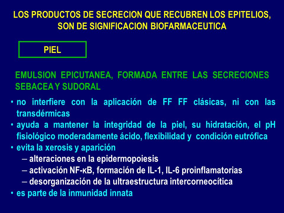 LOS PRODUCTOS DE SECRECION QUE RECUBREN LOS EPITELIOS, SON DE SIGNIFICACION BIOFARMACEUTICA