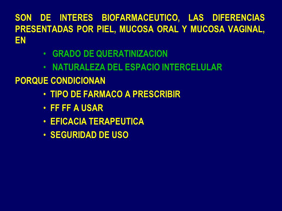 SON DE INTERES BIOFARMACEUTICO, LAS DIFERENCIAS PRESENTADAS POR PIEL, MUCOSA ORAL Y MUCOSA VAGINAL, EN