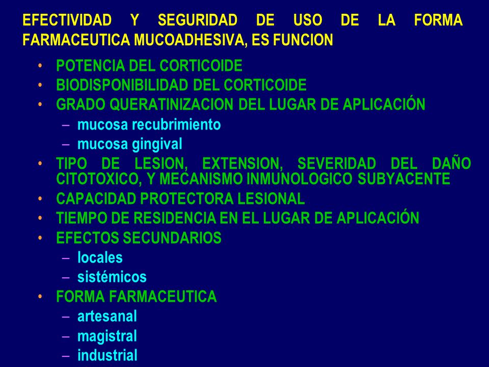 EFECTIVIDAD Y SEGURIDAD DE USO DE LA FORMA FARMACEUTICA MUCOADHESIVA, ES FUNCION