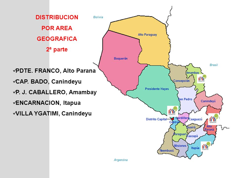 DISTRIBUCION POR AREA. GEOGRAFICA. 2ª parte. PDTE. FRANCO, Alto Parana. CAP. BADO, Canindeyu. P. J. CABALLERO, Amambay.