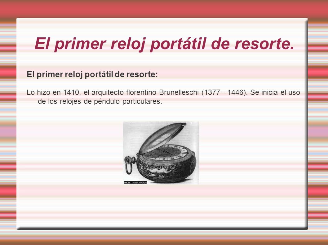El primer reloj portátil de resorte.