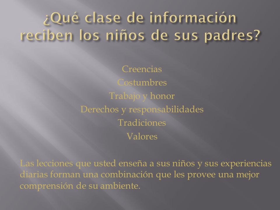 ¿Qué clase de información reciben los niños de sus padres