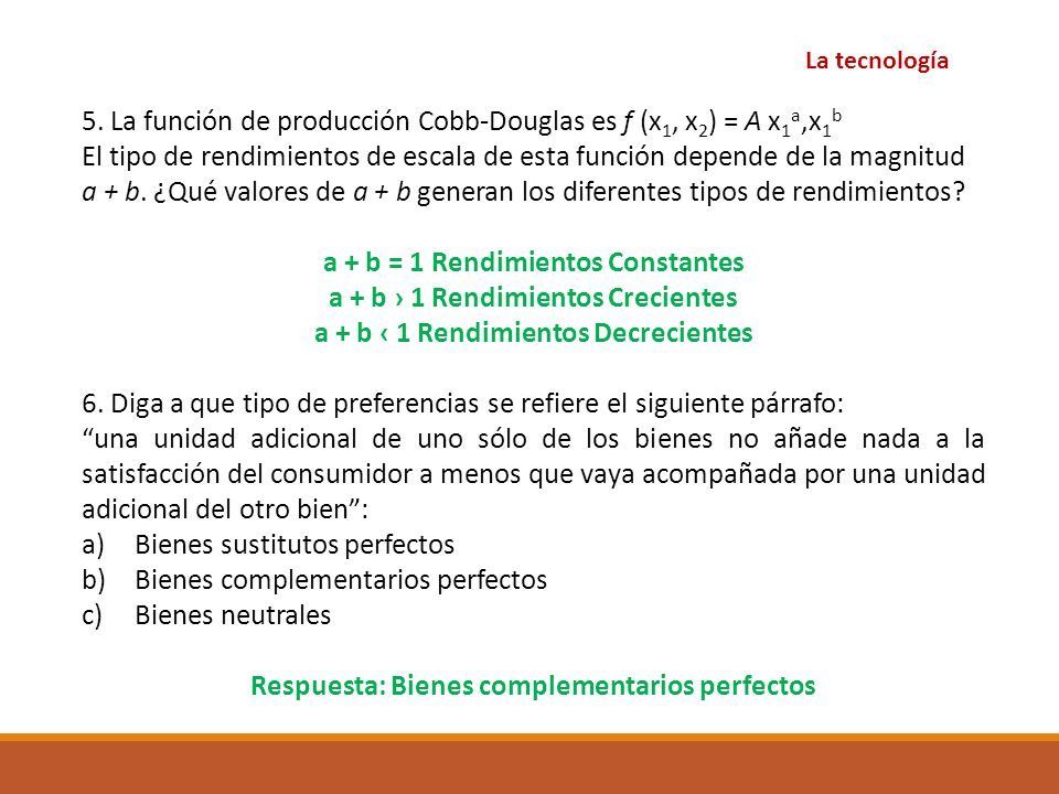 5. La función de producción Cobb-Douglas es f (x1, x2) = A x1a,x1b