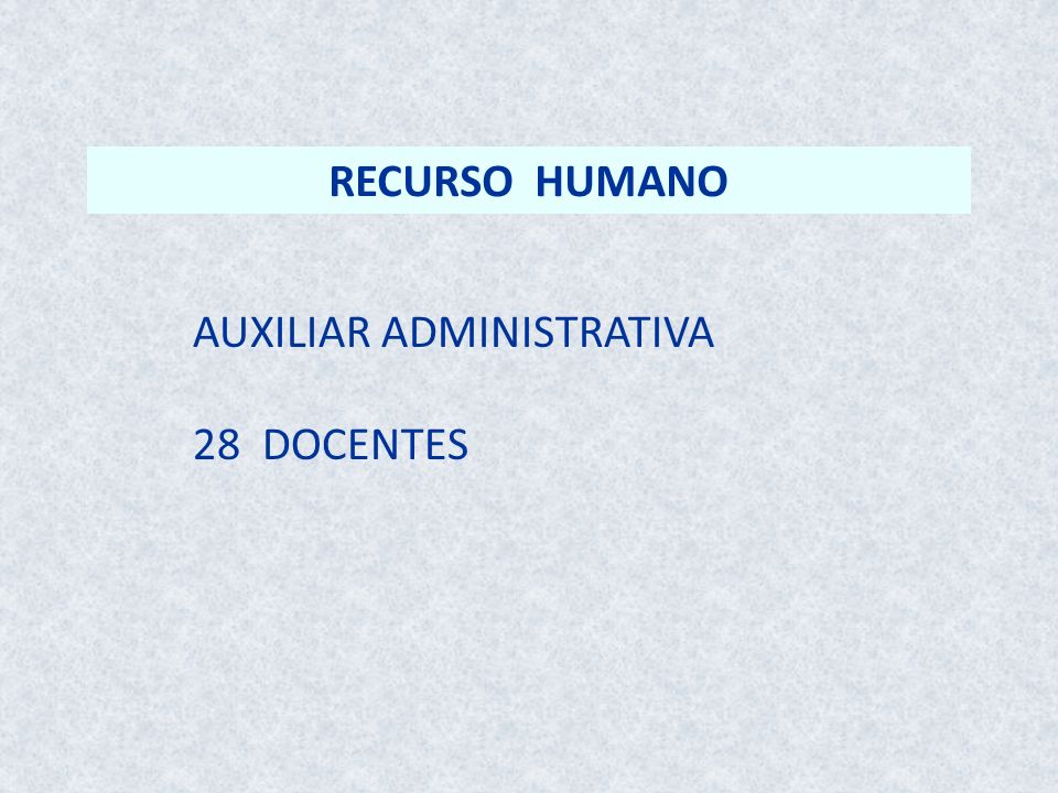 RECURSO HUMANO AUXILIAR ADMINISTRATIVA 28 DOCENTES