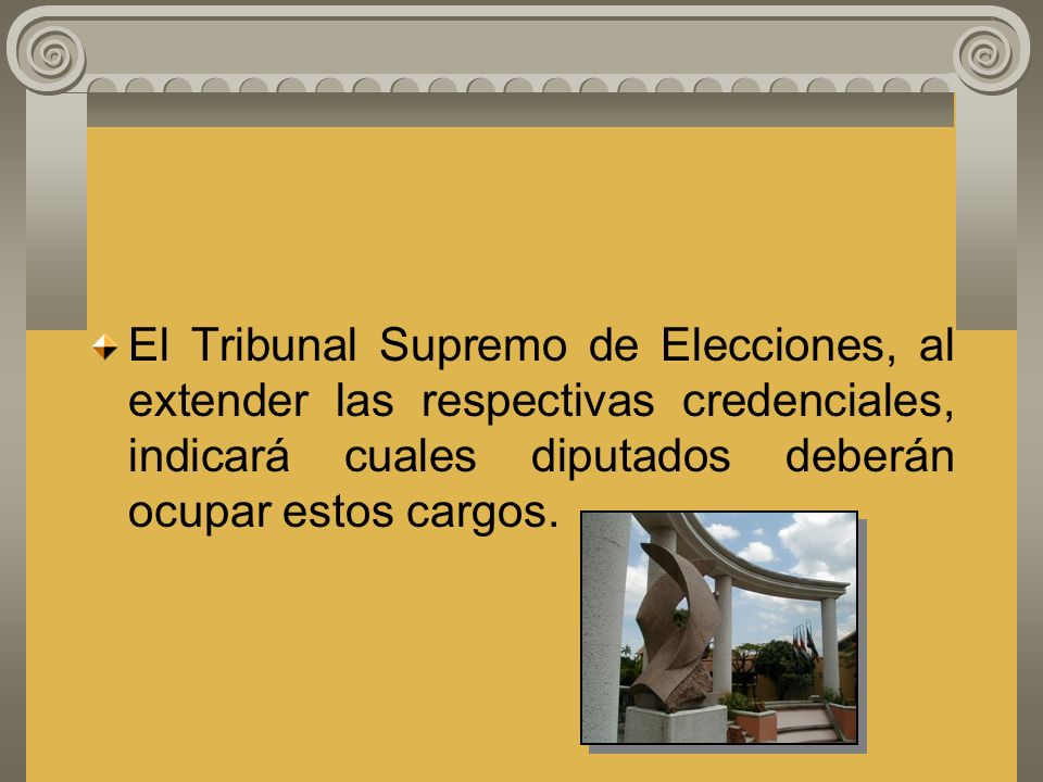 El Tribunal Supremo de Elecciones, al extender las respectivas credenciales, indicará cuales diputados deberán ocupar estos cargos.