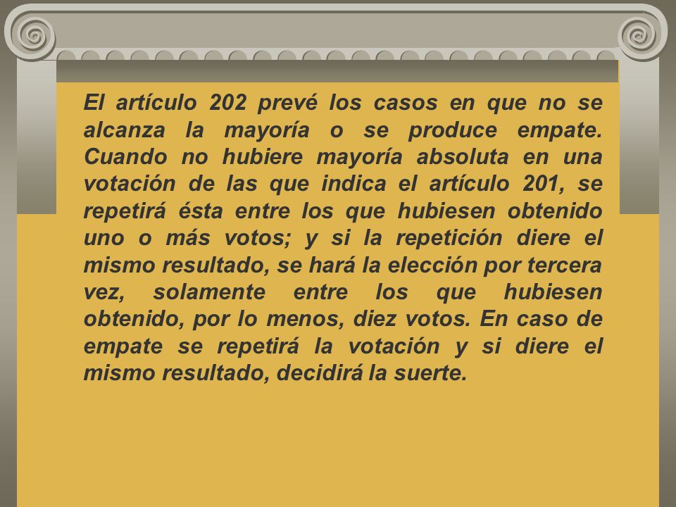 El artículo 202 prevé los casos en que no se alcanza la mayoría o se produce empate.
