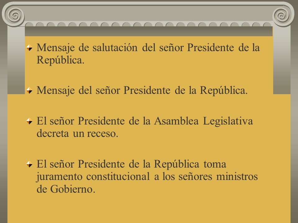 Mensaje de salutación del señor Presidente de la República.