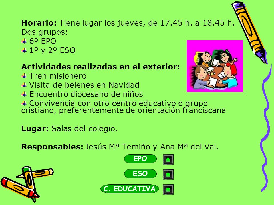 Horario: Tiene lugar los jueves, de h. a h. Dos grupos:
