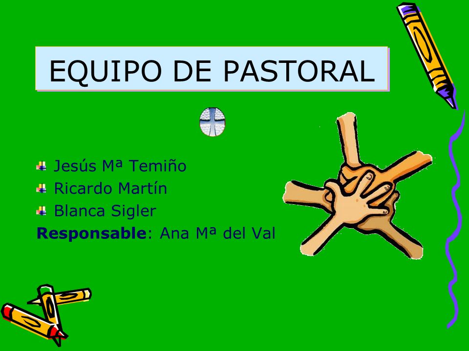EQUIPO DE PASTORAL Jesús Mª Temiño Ricardo Martín Blanca Sigler