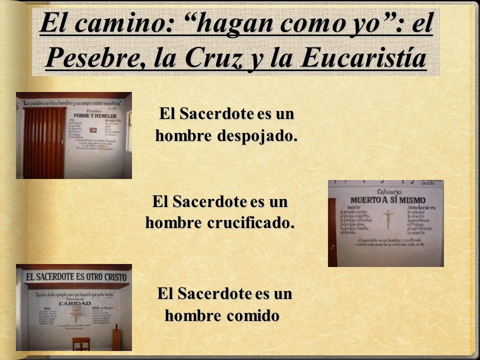 El camino: hagan como yo : el Pesebre, la Cruz y la Eucaristía