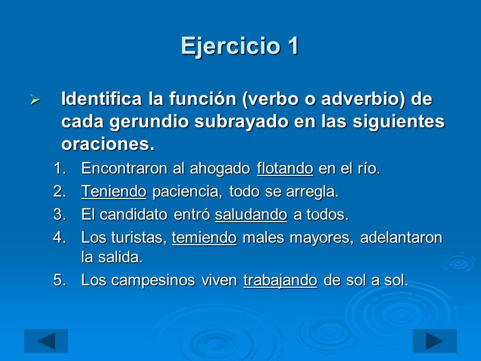 Ejercicio 1 Identifica la función (verbo o adverbio) de cada gerundio subrayado en las siguientes oraciones.