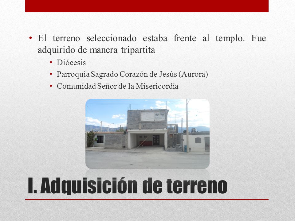I. Adquisición de terreno