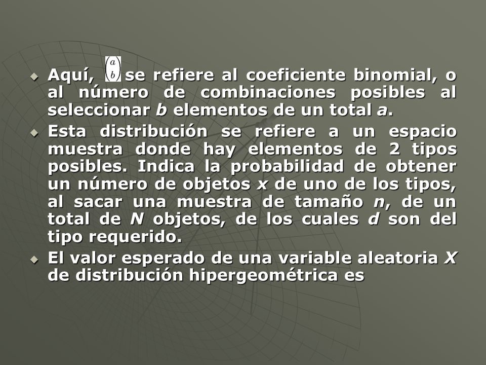 Aquí, se refiere al coeficiente binomial, o al número de combinaciones posibles al seleccionar b elementos de un total a.