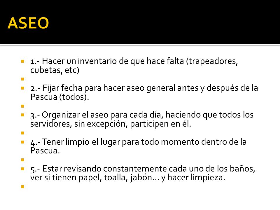 ASEO 1.- Hacer un inventario de que hace falta (trapeadores, cubetas, etc)