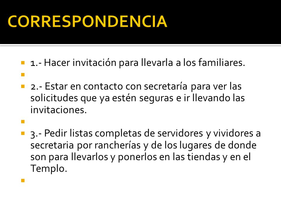 CORRESPONDENCIA 1.- Hacer invitación para llevarla a los familiares.