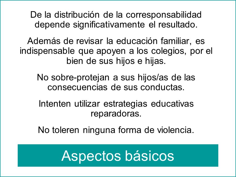 De la distribución de la corresponsabilidad depende significativamente el resultado.