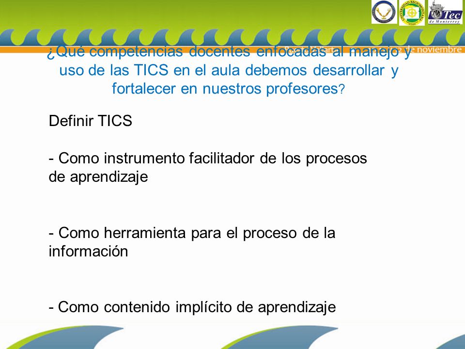 ¿Qué competencias docentes enfocadas al manejo y uso de las TICS en el aula debemos desarrollar y fortalecer en nuestros profesores