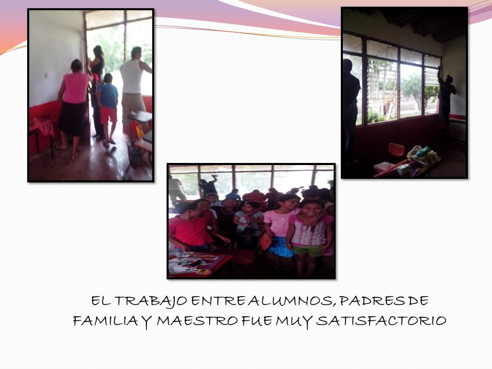 EL TRABAJO ENTRE ALUMNOS, PADRES DE FAMILIA Y MAESTRO FUE MUY SATISFACTORIO