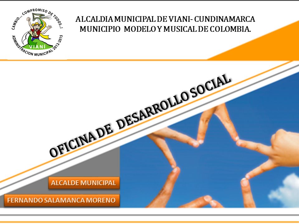 MUNICIPIO MODELO Y MUSICAL DE COLOMBIA. OFICINA DE DESARROLLO SOCIAL